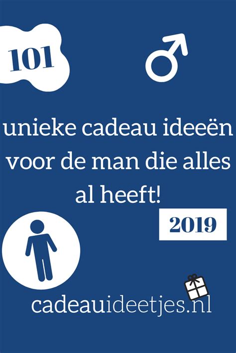 cadeautje vriend|101 unieke cadeau ideeën voor de man die alles al heeft!